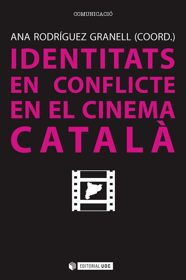 IDENTITATS EN CONFLICTE EN EL CINEMA CATALÀ | 9788491163312 | V.V.A.A. | Llibreria Geli - Llibreria Online de Girona - Comprar llibres en català i castellà