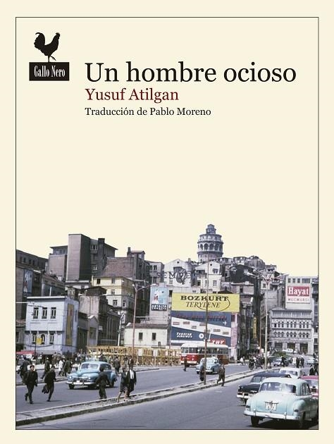 UN HOMBRE OCIOSO | 9788416529308 | ATILGAN,YUSUF | Llibreria Geli - Llibreria Online de Girona - Comprar llibres en català i castellà