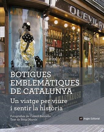 BOTIGUES EMBLEMÀTIQUES DE CATALUNYA. UN VIATGE PER VIURE I SENTIR LA HISTÒRIA | 9788416139828 | MARTÍN LAMATA,SERGI | Llibreria Geli - Llibreria Online de Girona - Comprar llibres en català i castellà