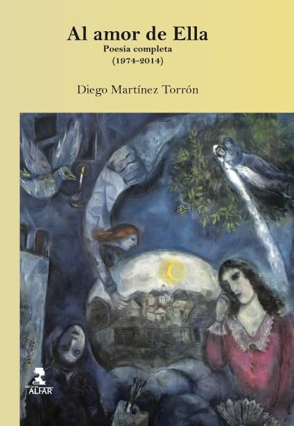 AL AMOR DE ELLA. POESÍA COMPLETA (1974-2014) | 9788478986651 | MARTÍNEZ TORRÓN,DIEGO | Llibreria Geli - Llibreria Online de Girona - Comprar llibres en català i castellà