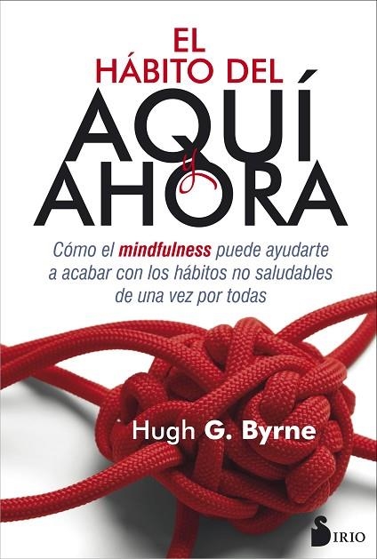 EL HÁBITO DEL AQUÍ AHORA | 9788416579686 | BYRNE,HUGH | Llibreria Geli - Llibreria Online de Girona - Comprar llibres en català i castellà