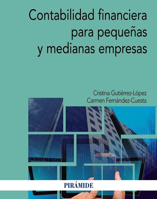 CONTABILIDAD FINANCIERA PARA PEQUEÑAS Y MEDIANAS EMPRESAS | 9788436836325 | GUTIÉRREZ- LÓPEZ,CRISTINA/FERNÁNDEZ- CUESTA,CARMEN | Llibreria Geli - Llibreria Online de Girona - Comprar llibres en català i castellà