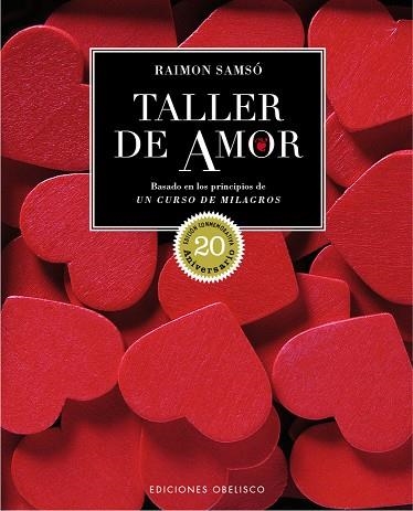 TALLER DE AMOR(BASADO EN LOS PRINCIPIOS DE "UN CURSO DE MILAGROS") | 9788491111313 | SAMSÓ,RAIMON | Llibreria Geli - Llibreria Online de Girona - Comprar llibres en català i castellà