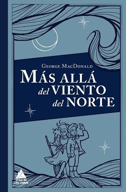 MÁS ALLÁ DEL VIENTO DEL NORTE | 9788416222339 | MACDONALD,GEORGE | Llibreria Geli - Llibreria Online de Girona - Comprar llibres en català i castellà