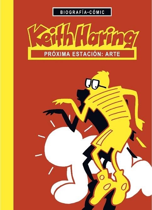 KEITH HARING.PRÓXIMA ESTACIÓN:ARTE | 9788494546624 | BLÖSS,WILLI | Llibreria Geli - Llibreria Online de Girona - Comprar llibres en català i castellà