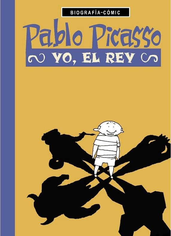 PABLO PICASSO.YO,EL REY | 9788494546617 | BLÖSS,WILLI | Llibreria Geli - Llibreria Online de Girona - Comprar llibres en català i castellà