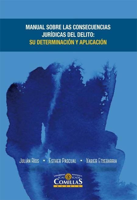 MANUAL SOBRE CONSECUENCIAS JURÍDICAS DEL DELITO | 9788484686231 | RÍOS MARTÍN, JULIÁN CARLOS/PASCUAL RODRÍGUEZ, ESTHER/ETXEBARRIA ZARRABEITIA, XABIER | Llibreria Geli - Llibreria Online de Girona - Comprar llibres en català i castellà