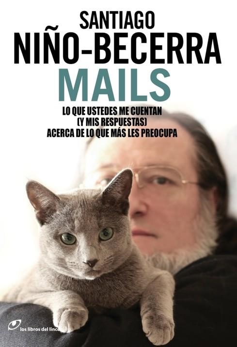 MAILS.LO QUE USTEDES ME CUENTAN (Y MIS RESPUESTAS) ACERCA DE LO QUE MÁS LES PREOCUPA | 9788415070719 | NIÑO BECERRA,SANTIAGO | Llibreria Geli - Llibreria Online de Girona - Comprar llibres en català i castellà