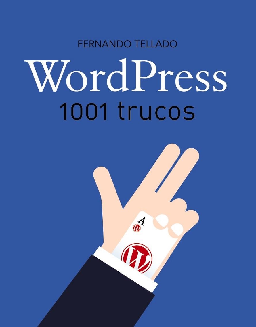 WORDPRESS.1001 TRUCOS | 9788441538252 | TELLADO,FERNANDO | Llibreria Geli - Llibreria Online de Girona - Comprar llibres en català i castellà