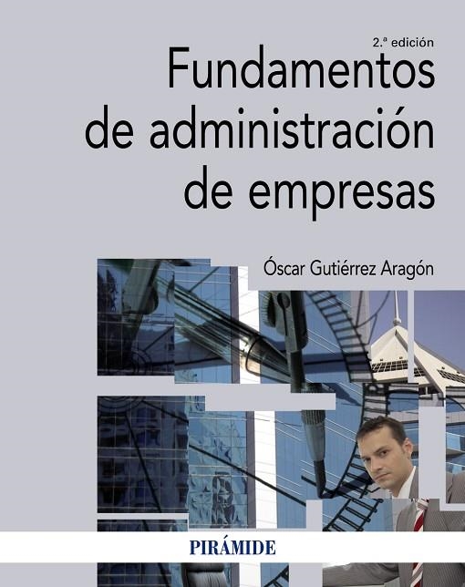 FUNDAMENTOS DE ADMINISTRACIÓN DE EMPRESAS(2ª EDICION 2016) | 9788436836523 | GUTIÉRREZ ARAGÓN,ÓSCAR | Llibreria Geli - Llibreria Online de Girona - Comprar llibres en català i castellà