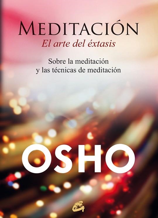 MEDITACIÓN.EL ARTE DEL ÉXTASIS | 9788484456292 | OSHO | Llibreria Geli - Llibreria Online de Girona - Comprar llibres en català i castellà