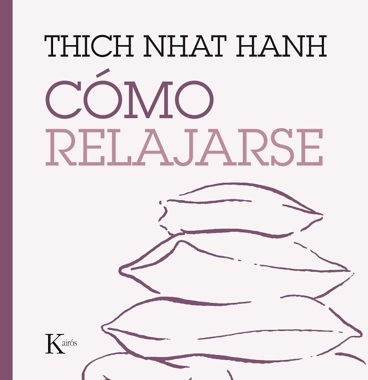 CÓMO RELAJARSE | 9788499885247 | NHAT HANH,THICH | Libreria Geli - Librería Online de Girona - Comprar libros en catalán y castellano