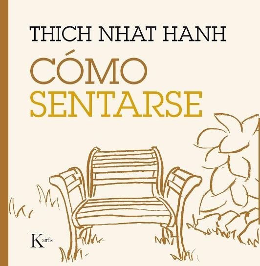 CÓMO SENTARSE | 9788499885216 | NHAT HANH,THICH | Libreria Geli - Librería Online de Girona - Comprar libros en catalán y castellano