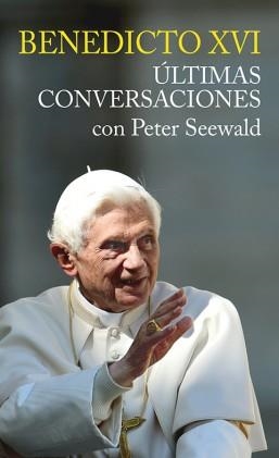 BENEDICTO XVI.ULTIMAS CONVERSACIONES CON PETER SEEWALD | 9788427139282 | BENEDICTO XVI | Llibreria Geli - Llibreria Online de Girona - Comprar llibres en català i castellà