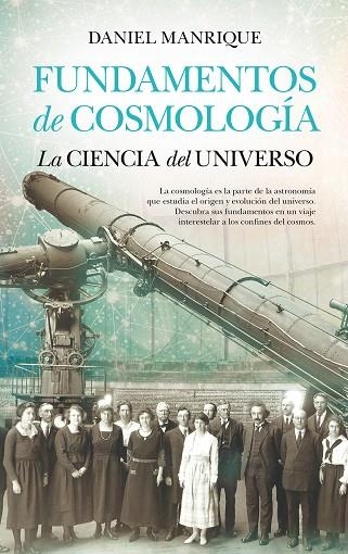 FUNDAMENTOS DE COSMOLOGÍA, LA CIENCIA DEL UNIVERSO | 9788494471759 | MANRIQUE CASTAÑO,DANIEL | Libreria Geli - Librería Online de Girona - Comprar libros en catalán y castellano