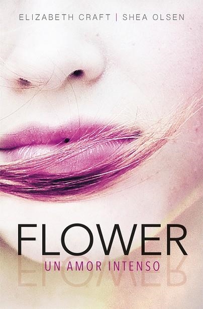 FLOWER. UN AMOR INTENSO | 9788420484457 | CRAFT,ELIZABETH/OLSEN,SHEA | Llibreria Geli - Llibreria Online de Girona - Comprar llibres en català i castellà