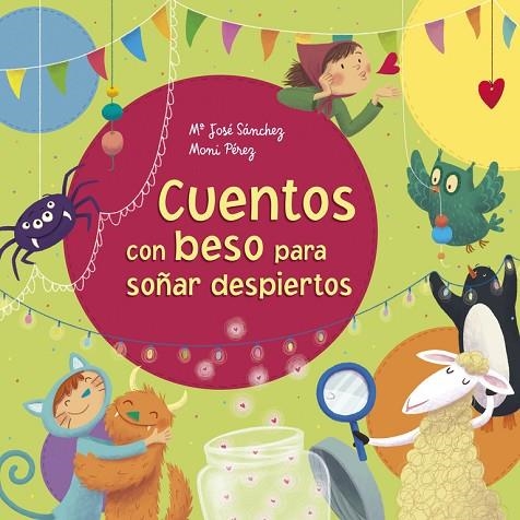 CUENTOS CON BESO PARA SOÑAR DESPIERTOS | 9788448846794 | SANCHEZ,MA JOSE/PEREZ,MONI | Llibreria Geli - Llibreria Online de Girona - Comprar llibres en català i castellà