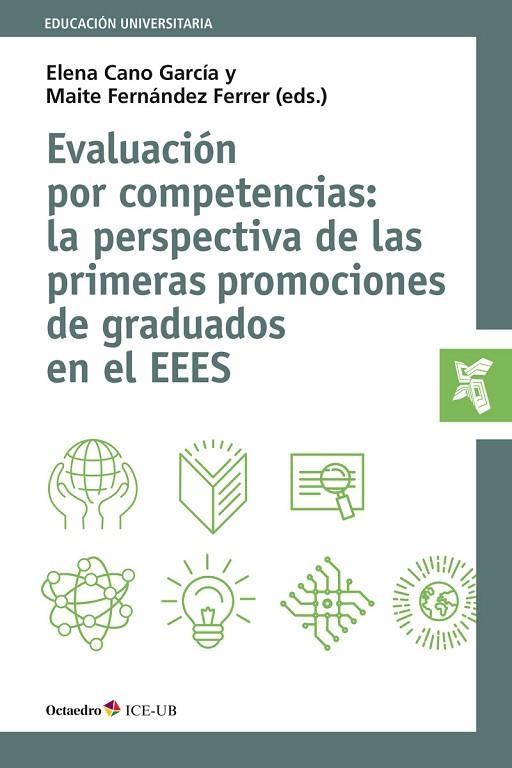 EVALUACIÓN POR COMPETENCIAS: LA PERSPECTIVA DE LAS PRIMERAS PROMOCIONES DE GRADUADOS EN EL EEES | 9788499218274 | CANO GARCÍA,ELENA/FERNÁNDEZ FERRER,MAITE(EDS.) | Llibreria Geli - Llibreria Online de Girona - Comprar llibres en català i castellà