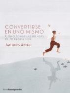 CONVERTIRSE EN UNO MISMO.CÓMO TOMAR LAS RIENDAS DE TU PROPIA VIDA | 9788416372287 | ATTALI,JACQUES | Llibreria Geli - Llibreria Online de Girona - Comprar llibres en català i castellà