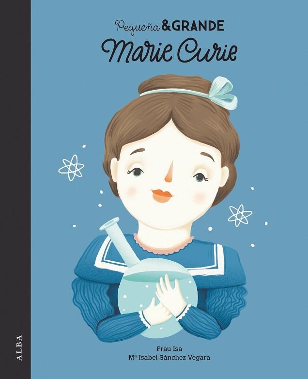 PEQUEÑA & GRANDE MARIE CURIE | 9788490652305 | SÁNCHEZ VEGARA,ISABEL | Llibreria Geli - Llibreria Online de Girona - Comprar llibres en català i castellà