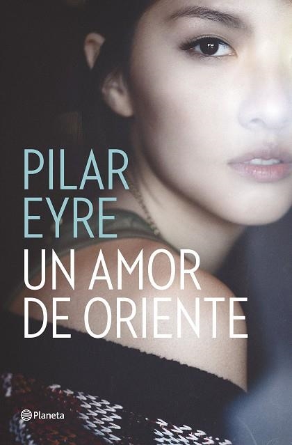 UN AMOR DE ORIENTE | 9788408161653 | EYRE,PILAR | Llibreria Geli - Llibreria Online de Girona - Comprar llibres en català i castellà