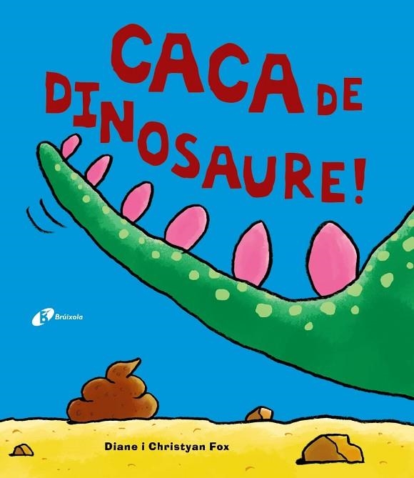 CACA DE DINOSAURE! | 9788499067162 | FOX,DIANE/FOX,CHRISTYAN | Llibreria Geli - Llibreria Online de Girona - Comprar llibres en català i castellà