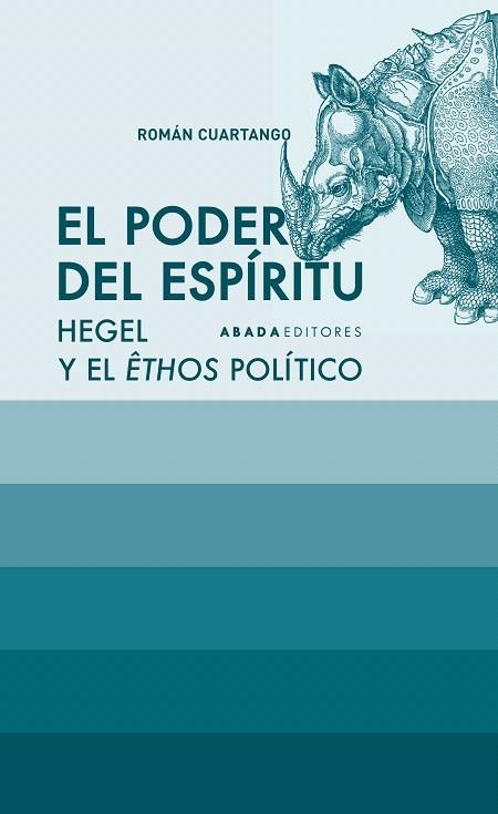 EL PODER DEL ESPÍRITU.HEGEL Y EL ETHOS POLÍTICO | 9788416160600 | CUARTANGO,ROMÁN | Llibreria Geli - Llibreria Online de Girona - Comprar llibres en català i castellà