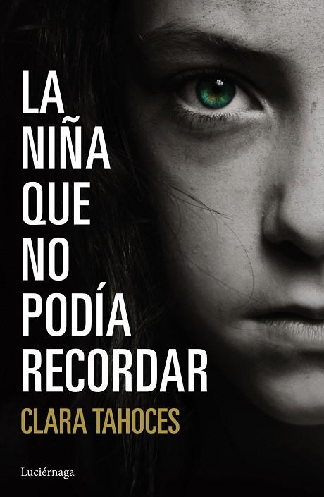 LA NIÑA QUE NO PODÍA RECORDAR | 9788416694266 | TAHOCES,CLARA | Llibreria Geli - Llibreria Online de Girona - Comprar llibres en català i castellà