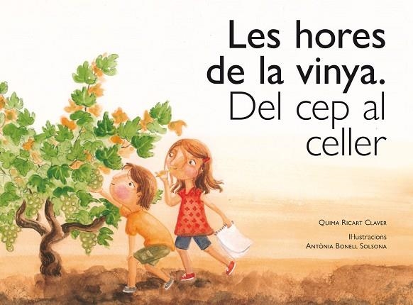 LES HORES DE LA VINYA.DEL CEP AL CELLER | 9788416445134 | RICART CLAVER,QUIMA | Llibreria Geli - Llibreria Online de Girona - Comprar llibres en català i castellà