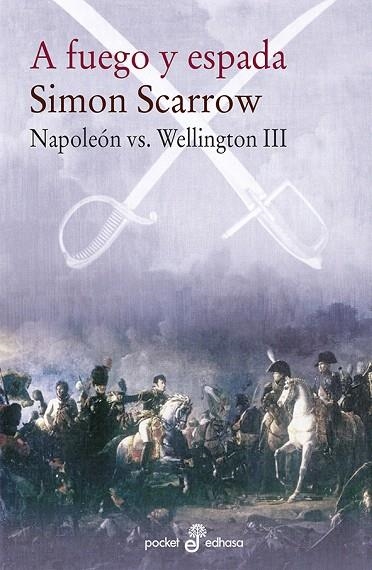 A FUEGO Y ESPADA (NAPOLEÓN VS. WELLINGTON III) | 9788435021586 | SCARROW,SIMON | Llibreria Geli - Llibreria Online de Girona - Comprar llibres en català i castellà