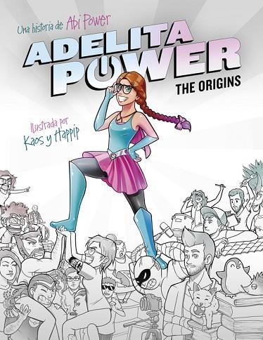 ADELITA POWER:THE ORIGINS LA SUPERHEROÍNA MÁS PARDILLA DE ESTE UNIVERSO | 9788490436110 | POWER,ABI | Llibreria Geli - Llibreria Online de Girona - Comprar llibres en català i castellà