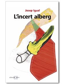 L'INCERT ALBERG | 9788416260232 | IGUAL,JOSEP | Llibreria Geli - Llibreria Online de Girona - Comprar llibres en català i castellà