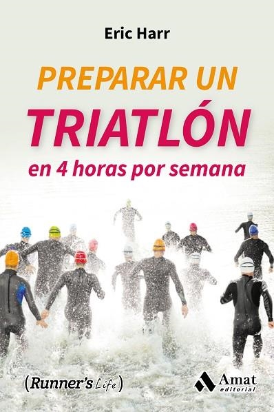 PREPARAR UN TRIATLON EN 4 HORAS POR SEMANA | 9788497358682 | HARR,ERIC | Llibreria Geli - Llibreria Online de Girona - Comprar llibres en català i castellà