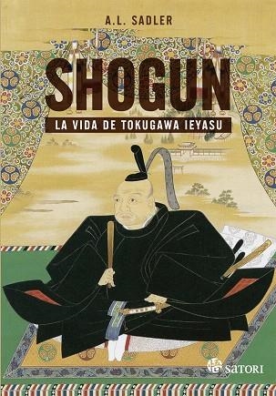 SHOGUN.LA VIDA DE TOKUGAWA IEYASU | 9788494578113 | SADLER,A.L. | Llibreria Geli - Llibreria Online de Girona - Comprar llibres en català i castellà