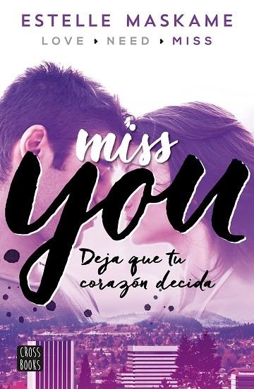 MISS YOU.DEJA QUE TU CORAZÓN DECIDA(SERIE YOU-3) | 9788408149996 | MASKAME,ESTELLE | Llibreria Geli - Llibreria Online de Girona - Comprar llibres en català i castellà