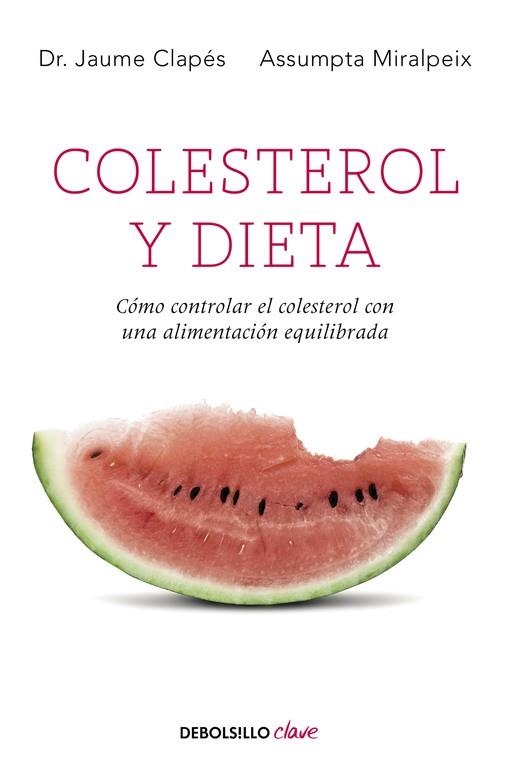 COLESTEROL Y DIETA.CÓMO CONTROLAR EL COLESTEROL MEDIANTE UNA ALIMENTACIÓN EQUILIBRADA | 9788499089010 | CLAPES,JAUME/MIRALPEIX,ASSUMPTA | Llibreria Geli - Llibreria Online de Girona - Comprar llibres en català i castellà