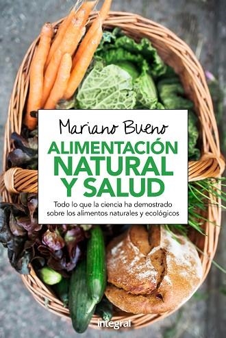 ALIMENTACIÓN NATURAL Y SALUD | 9788416267972 | BUENO BOSCH,MARIANO | Llibreria Geli - Llibreria Online de Girona - Comprar llibres en català i castellà