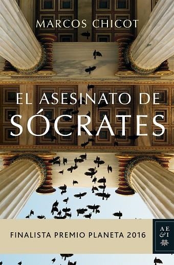 EL ASESINATO DE SOCRATES(FINALISTA PREMIO PLANETA 2016) | 9788408163183 | CHICOT,MARCOS | Llibreria Geli - Llibreria Online de Girona - Comprar llibres en català i castellà