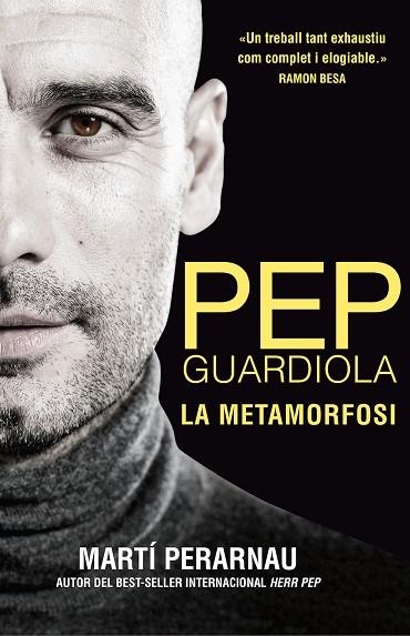 PEP GUARDIOLA.LA METAMORFOSI | 9788494425622 | PERARNAU,MARTÍ | Llibreria Geli - Llibreria Online de Girona - Comprar llibres en català i castellà