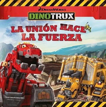 LA UNIÓN HACE LA FUERZA (DINOTRUX. PRIMERAS LECTURAS) | 9788448846466 | A.A.V.V. | Llibreria Geli - Llibreria Online de Girona - Comprar llibres en català i castellà