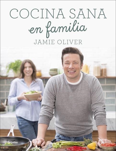 COCINA SANA EN FAMILIA | 9788416449569 | OLIVER,JAMIE | Libreria Geli - Librería Online de Girona - Comprar libros en catalán y castellano