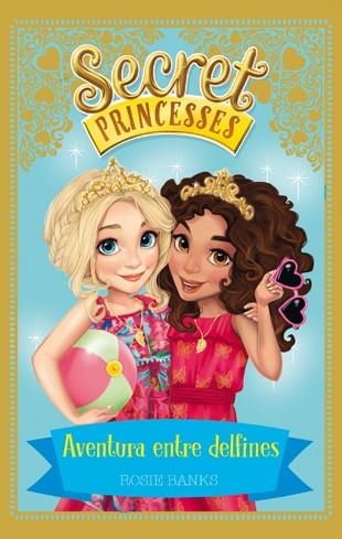 SECRET PRINCESSES-2.AVENTURA ENTRE DELFINES | 9788424658953 | BANKS,ROSIE | Llibreria Geli - Llibreria Online de Girona - Comprar llibres en català i castellà