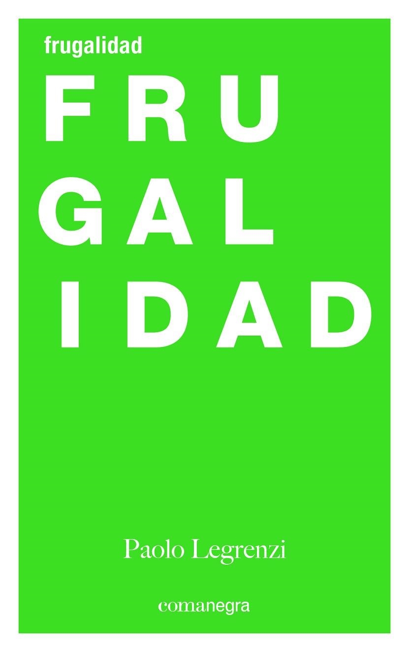 FRUGALIDAD | 9788416605507 | LEGRENZI,PAOLO | Llibreria Geli - Llibreria Online de Girona - Comprar llibres en català i castellà