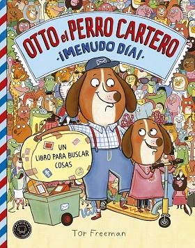 OTTO EL PERRO CARTERO.¡MENUDO DÍA! | 9788416290833 | FREEMAN,TOR | Llibreria Geli - Llibreria Online de Girona - Comprar llibres en català i castellà