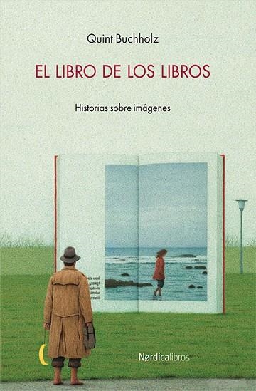 EL LIBRO DE LOS LIBROS.HISTORIAS SOBRE IMÁGENES | 9788416830152 | BUCHHOLZ,QUINT | Llibreria Geli - Llibreria Online de Girona - Comprar llibres en català i castellà