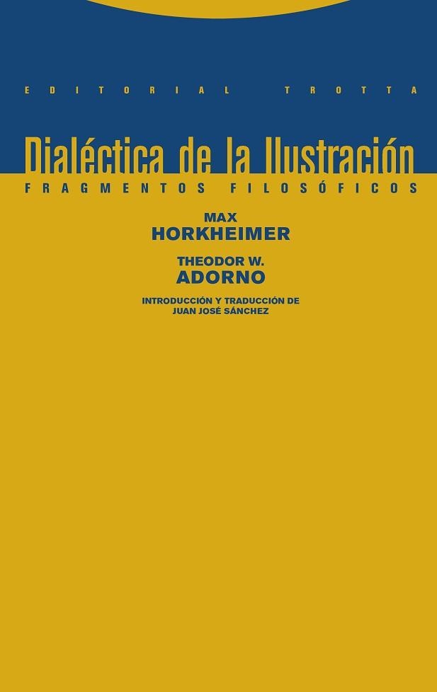 DIALÉCTICA DE LA ILUSTRACIÓN.FRAGMENTOS FILOSÓFICOS | 9788498796681 | HORKHEIMER,MAX/ADORNO,THEODOR W. | Llibreria Geli - Llibreria Online de Girona - Comprar llibres en català i castellà