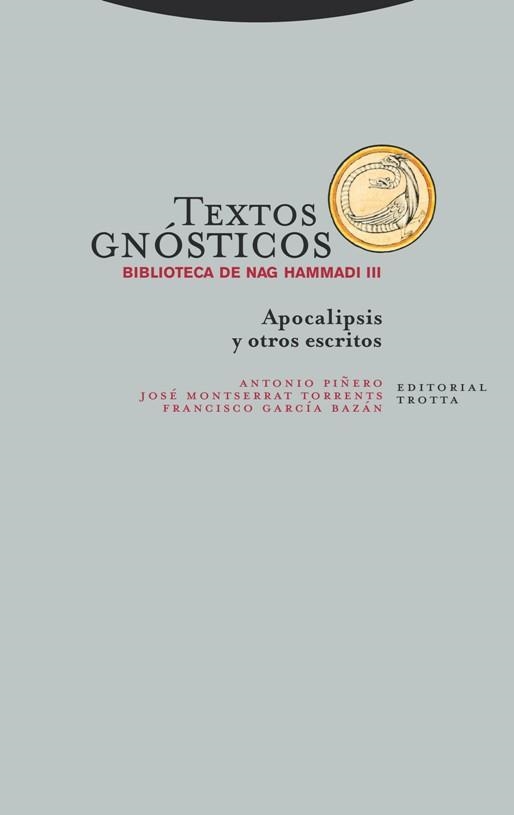 TEXTOS GNÓSTICOS-3.BIBLIOTECA DE NAG HAMMADI(APOCALIPSIS Y OTROS ESCRITOS) | 9788498796612 | PIÑERO,ANTONIO/MONTSERRAT | Llibreria Geli - Llibreria Online de Girona - Comprar llibres en català i castellà