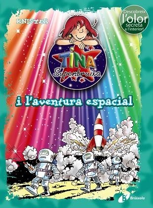 TINA SUPERBRUIXA I L'AVENTURA ESPACIAL(EDICIO EN COLOR) | 9788499067537 | KNISTER | Llibreria Geli - Llibreria Online de Girona - Comprar llibres en català i castellà