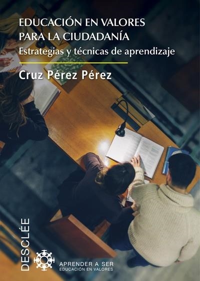 EDUCACIÓN EN VALORES PARA LA CIUDADANÍA. ESTRATEGIAS Y TÉCNICAS DE APRENDIZAJE | 9788433028716 | PÉREZ PÉREZ,CRUZ | Libreria Geli - Librería Online de Girona - Comprar libros en catalán y castellano