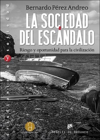 LA SOCIEDAD DEL ESCÁNDALO. RIESGO Y OPORTUNIDAD PARA LA CIVILIZACIÓN | 9788433028686 | PÉREZ ANDREO,BERNARDO | Llibreria Geli - Llibreria Online de Girona - Comprar llibres en català i castellà